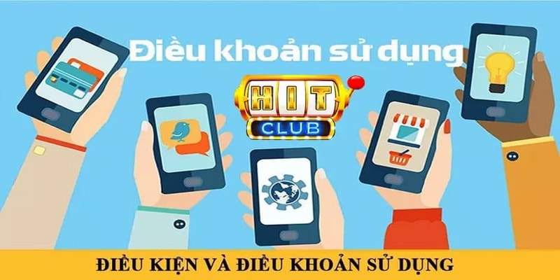 điều khoản điều kiện Những lưu ý quan trọng khi tham khảo điều khoản tại Hitclub